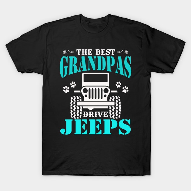 The Best Grandpas Drive Jeeps Cute Dog Paws Father's Day Gift Jeep Men Jeep Grandpa Jeep Dad Jeep Papa Jeep Father Jeeps Lover T-Shirt by Superdadlove